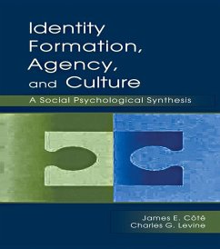 Identity, Formation, Agency, and Culture (eBook, PDF) - Cote, James E.; Levine, Charles G.