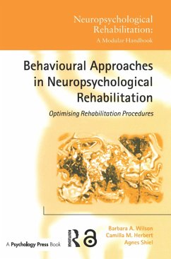 Behavioural Approaches in Neuropsychological Rehabilitation (eBook, PDF) - Wilson, Barbara A.; Herbert, Camilla M.; Shiel, Agnes
