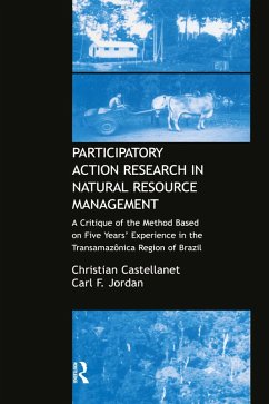 Participatory Action Research in Natural Resource Management (eBook, PDF) - Castellanet, Christian; Jordan, Carl F.
