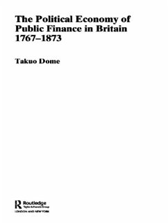 Political Economy of Public Finance in Britain, 1767-1873 (eBook, PDF) - Dome, Takuo