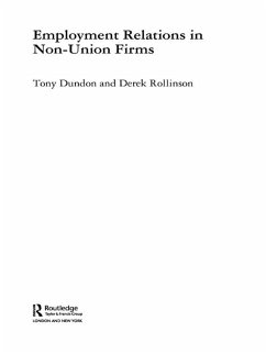 Employment Relations in Non-Union Firms (eBook, PDF) - Dundon, Tony; Rollinson, Derek