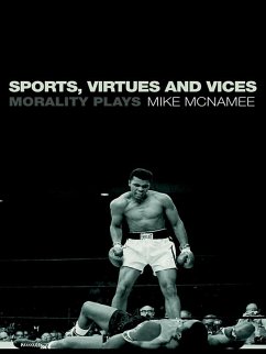 Sports, Virtues and Vices (eBook, PDF) - Mcnamee, Mike