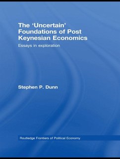 The 'Uncertain' Foundations of Post Keynesian Economics (eBook, ePUB) - Dunn, Stephen