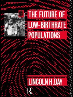 The Future of Low Birth-Rate Populations (eBook, PDF) - Day, Lincoln H. The Future of Low Birth-Rate Populations (eBook, PDF) - Day, Lincoln H.
