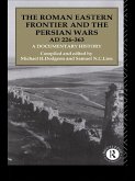 The Roman Eastern Frontier and the Persian Wars AD 226-363 (eBook, PDF)