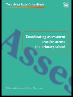 Coordinating Assessment Practice Across the Primary School (eBook, PDF) - Harrison, Mike; Harrison, Mike; Wintle, Mike