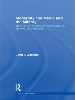 Modernity, the Media and the Military (eBook, PDF) - Williams, John F.