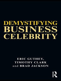 Demystifying Business Celebrity (eBook, PDF) - Guthey, Eric; Clark, Timothy; Jackson, Brad