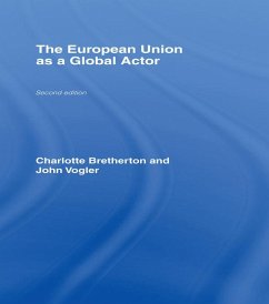 The European Union as a Global Actor (eBook, PDF) - Bretherton, Charlotte; Vogler, John