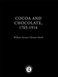 Cocoa and Chocolate, 1765-1914 (eBook, PDF) - Clarence-Smith, William Gervase