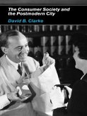 Consumer Society and the Post-modern City (eBook, PDF) Consumer Society and the Post-modern City (eBook, PDF)