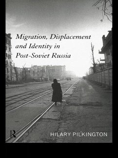 Migration, Displacement and Identity in Post-Soviet Russia (eBook, PDF) - Pilkington, Hilary