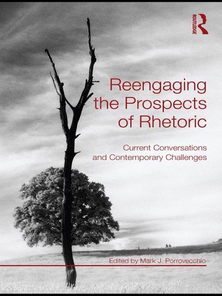 Reengaging the Prospects of Rhetoric (eBook, ePUB) Reengaging the Prospects of Rhetoric (eBook, ePUB)