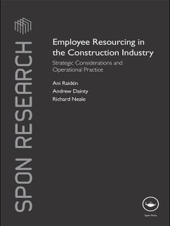 Employee Resourcing in the Construction Industry (eBook, PDF) - Raiden, Ani; Dainty, Andrew; Neale, Richard