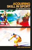 Acquiring Skill in Sport: An Introduction (eBook, PDF) Acquiring Skill in Sport: An Introduction (eBook, PDF)