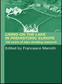 Living on the Lake in Prehistoric Europe (eBook, PDF)