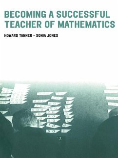 Becoming a Successful Teacher of Mathematics (eBook, PDF) - Tanner, Howard; Jones, Sonia; Jones, Sonia