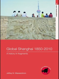 Global Shanghai, 1850-2010 (eBook, PDF) - Wasserstrom, Jeffrey N