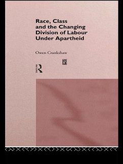 Race, Class and the Changing Division of Labour Under Apartheid (eBook, PDF) - Crankshaw, Owen