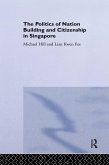 The Politics of Nation Building and Citizenship in Singapore (eBook, PDF)