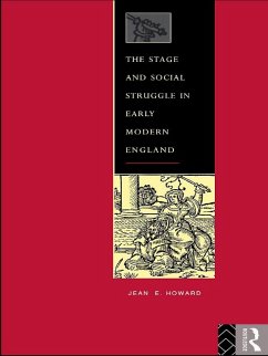 The Stage and Social Struggle in Early Modern England (eBook, PDF) - Howard, Jean E.