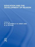 Education and the Development of Reason (International Library of the Philosophy of Education Volume 8) (eBook, ePUB)