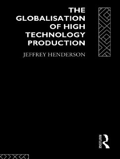 Globalisation of High Technology Production (eBook, PDF) - Henderson, Jeffrey