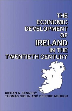 The Economic Development of Ireland in the Twentieth Century (eBook, PDF) - Giblin, Thomas; Kennedy, Kieran; McHugh, Deirdre