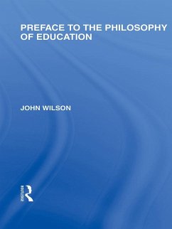Preface to the philosophy of education (International Library of the Philosophy of Education Volume 24) (eBook, ePUB) - Wilson, John