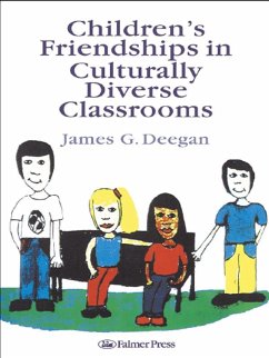 Children's Friendships In Culturally Diverse Classrooms (eBook, PDF) - Deegan, James G.
