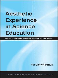 Aesthetic Experience in Science Education (eBook, PDF) - Wickman, Per-Olof