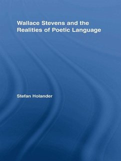Wallace Stevens and the Realities of Poetic Language (eBook, PDF) - Holander, Stefan