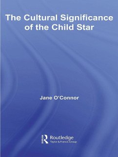 The Cultural Significance of the Child Star (eBook, PDF) - O'Connor, Jane Catherine