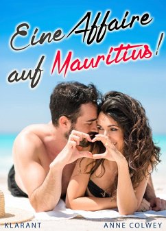 Eine Affaire auf Mauritius! Liebesroman (eBook, ePUB) - Colwey, Anne