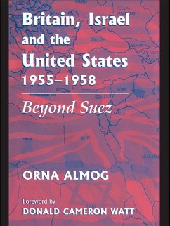 Britain, Israel and the United States, 1955-1958 (eBook, PDF) - Almog, Orna