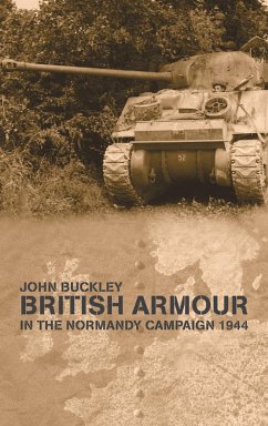 British Armour in the Normandy Campaign (eBook, PDF) - Buckley, John