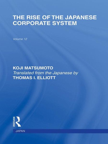 The Rise of the Japanese Corporate System (eBook, ePUB)