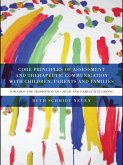 Core Principles of Assessment and Therapeutic Communication with Children, Parents and Families (eBook, ePUB)