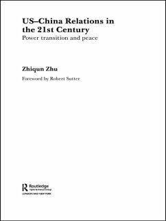 US-China Relations in the 21st Century (eBook, PDF) - Zhu, Zhiqun