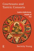 Courtesans and Tantric Consorts (eBook, PDF) Courtesans and Tantric Consorts (eBook, PDF)