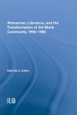 Womanism, Literature, and the Transformation of the Black Community, 1965-1980 (eBook, PDF)