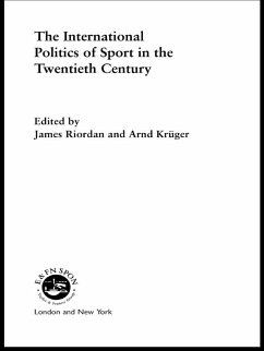 The International Politics of Sport in the Twentieth Century (eBook, PDF) - Riordan, Jim; Riordan, Jim