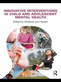 Innovative Interventions in Child and Adolescent Mental Health (eBook, ePUB)