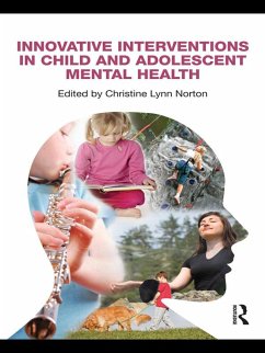 Innovative Interventions in Child and Adolescent Mental Health (eBook, ePUB) - Norton, Christine Lynn