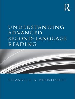 Understanding Advanced Second-Language Reading (eBook, ePUB) - Bernhardt, Elizabeth