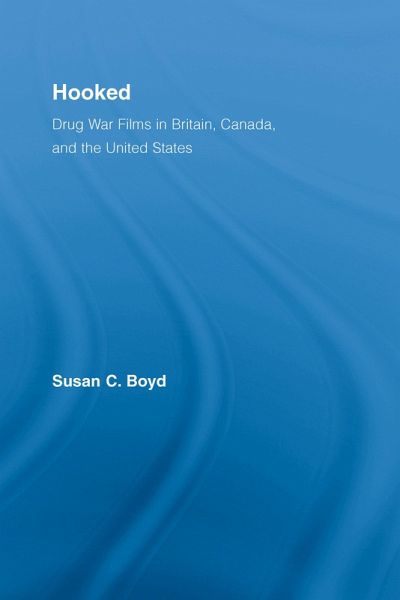 Hooked: Drug War Films in Britain, Canada, and the U.S. (eBook, PDF)