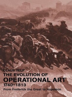 The Evolution of Operational Art, 1740-1813 (eBook, PDF) - Telp, Claus