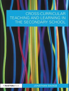 Cross-Curricular Teaching and Learning in the Secondary School (eBook, ePUB) - Savage, Jonathan