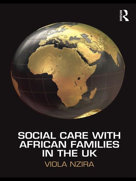 Social Care with African Families in the UK (eBook, ePUB) Social Care with African Families in the UK (eBook, ePUB)
