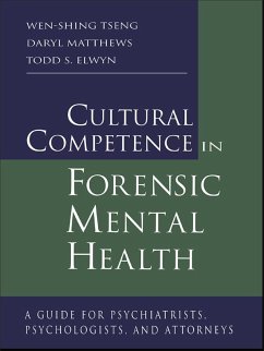 Cultural Competence in Forensic Mental Health (eBook, PDF) - Tseng, Wen-Shing; Matthews, Daryl; Elwyn, Todd S.